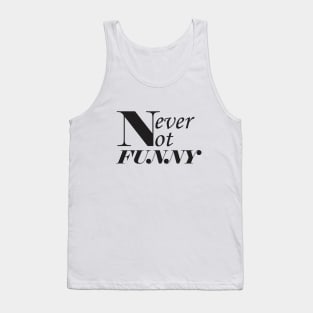 Never-not-funny Tank Top